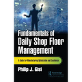 Fundamentals of Daily Shop Floor Management: A Guide for Manufacturing Optimization and Excellence