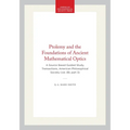 Ptolemy and the Foundations of Ancient Mathematical Optics: A Source Based Guided Study, Transactions, American Philosophical Society (Vol. 89, Part 3
