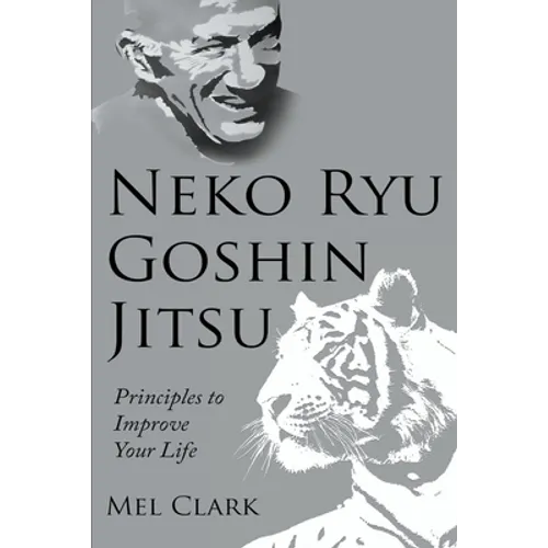Neko Ryu Goshin Jitsu: Principles to Improve Your Life