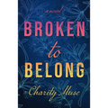 Broken to Belong