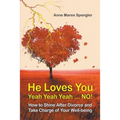 He Loves You Yeah Yeah Yeah . . . NO!: How to Shine After Divorce and Take Charge of Your Well-being