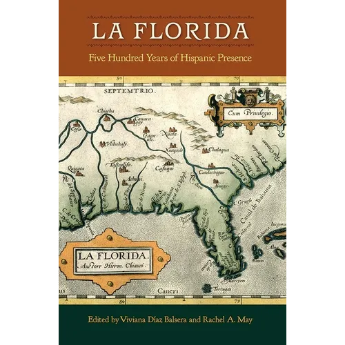 La Florida: Five Hundred Years of Hispanic Presence