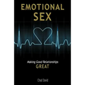 Emotional Sex: Making Good Relationships Great