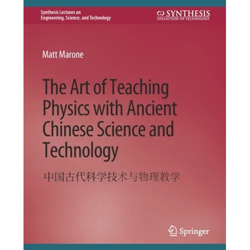 The Art of Teaching Physics with Ancient Chinese Science and Technology