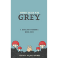 When Skies Are Grey: A Sinclair Mystery