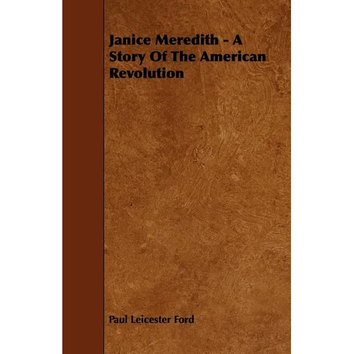 Janice Meredith - A Story of the American Revolution