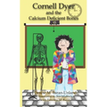 Cornell Dyer and the Calcium Deficient Bones