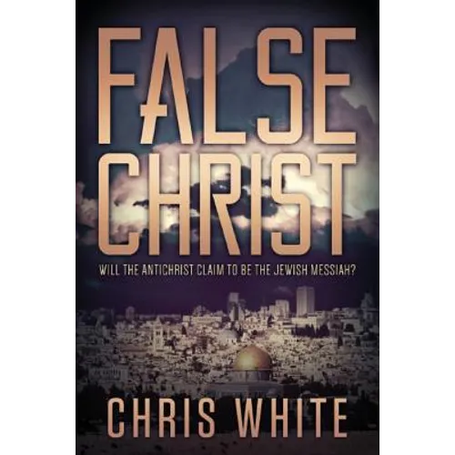 False Christ: Will the Antichrist Claim to Be the Jewish Messiah?