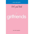 Every Teen Girl's Little Pink Book on Girlfriends