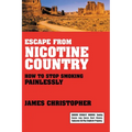 Escape from Nicotine Country: How to Stop Smoking Painlessly