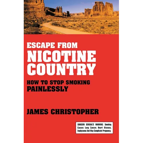 Escape from Nicotine Country: How to Stop Smoking Painlessly