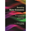 Remaking Home Economics: Resourcefulness and Innovation in Changing Times