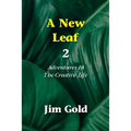 A New Leaf 2: Adventures In The Creative Life