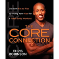 The Core Connection: Go from Fat to Flat by Using Your ABS for a Total
