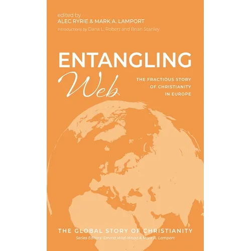 Entangling Web: The Fractious Story of Christianity in Europe
