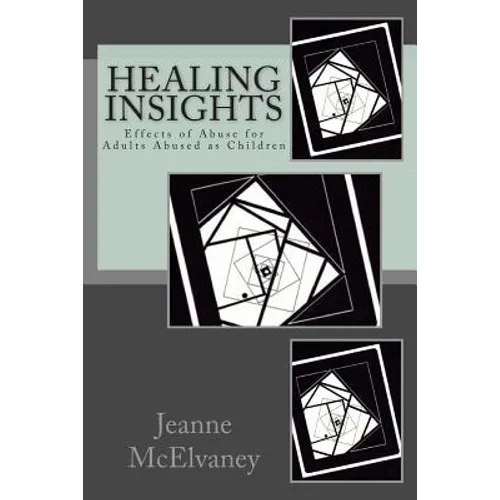 Healing Insights: Effects of Abuse for Adults Abused as Children