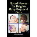 Noted Names for Belgian Baby Boys and Girls