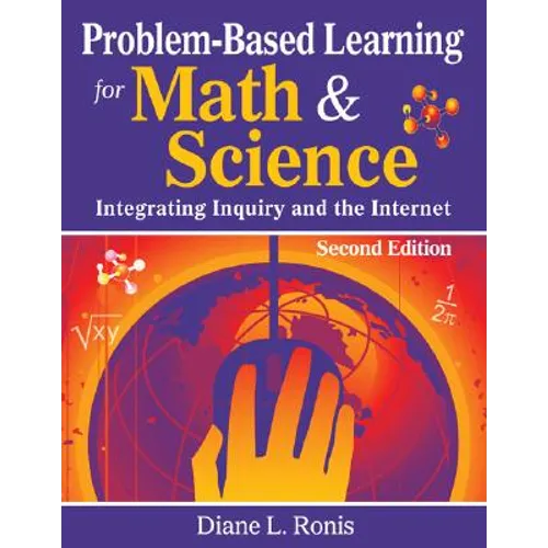 Problem-Based Learning for Math & Science: Integrating Inquiry and the Internet