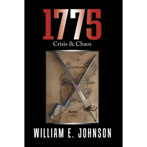 1775: Crisis & Chaos