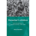 Honecker's Children: Youth and Patriotism in East(ern) Germany, 1979-2002