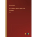 The Life and Times of Henry Lord Brougham: Vol. III