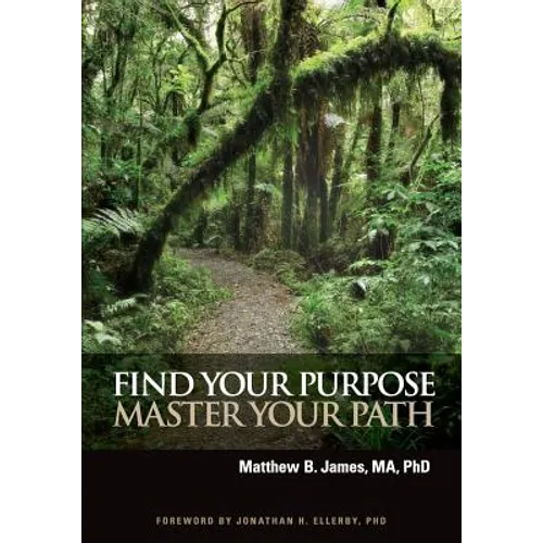 Find Your Purpose Master Your Path