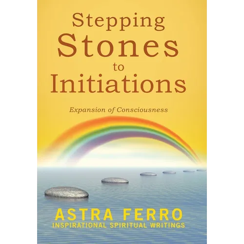 Stepping Stones to Initiations: Expansion of Consciousness