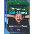 Become Your Best Version: Self Development Journal: A Self Help Love Workbook for Self Discovery, Self Improvement and Finding Your Purpose with
