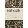 The Principles of Pleading and Practice in Civil Actions in the High Court of Justice