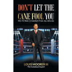 Don't Let the Cane Fool You: How to Make a Comeback from Any Adversity - Hardcover