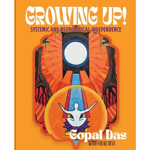 Growing Up! Systemic and Neurological Independence