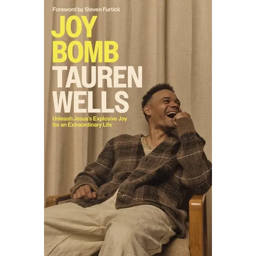 Joy Bomb: Unleash Jesus's Explosive Joy for an Extraordinary Life