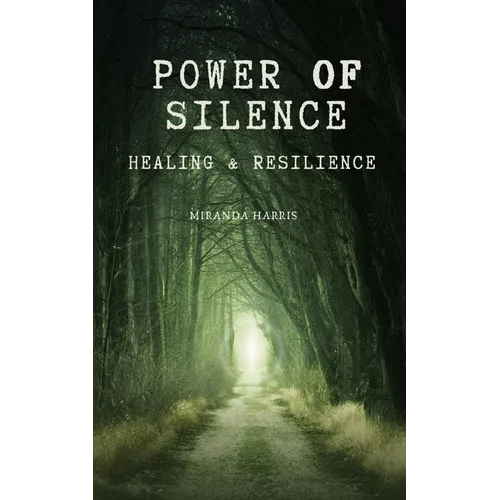 Power of Silence: Healing & Resilience