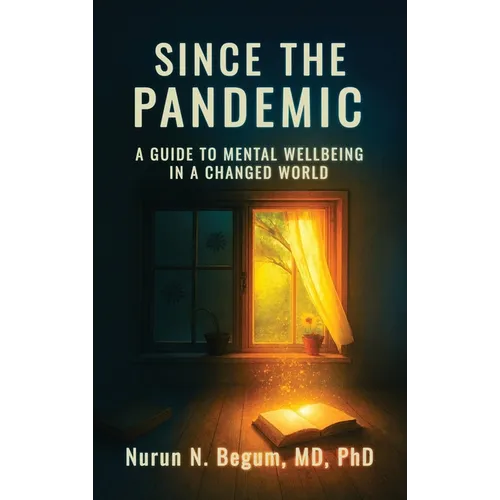 Since the Pandemic: A Guide to Mental Well-being in a Changed World
