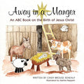 Away in a Manger: An ABC Book on the Birth of Jesus Christ