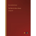 The Path of a Star; A Novel: in large print
