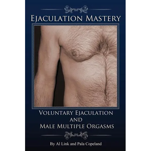 Voluntary Ejaculation and Male Multiple Orgasms