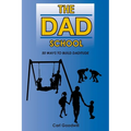 The Dad School: 50 Ways to Build Daditude