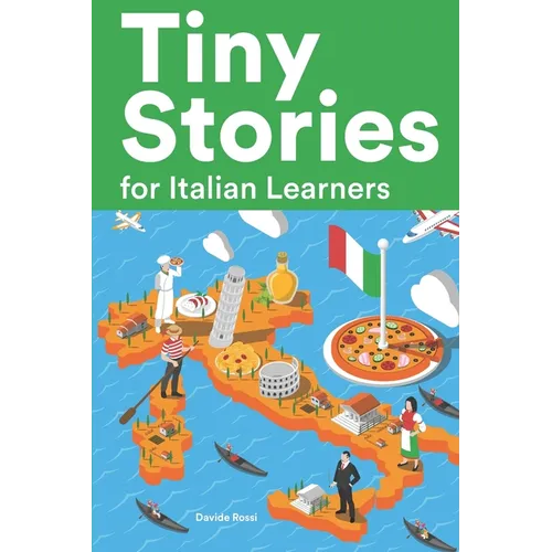Tiny Stories for Italian Learners: Short Stories in Italian for Beginners and Intermediate Learners