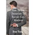How To Use Deception To Recruit Cult Members