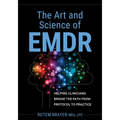 The Art and Science of EMDR: Helping Clinicians Bridge the Path from Protocol to Practice
