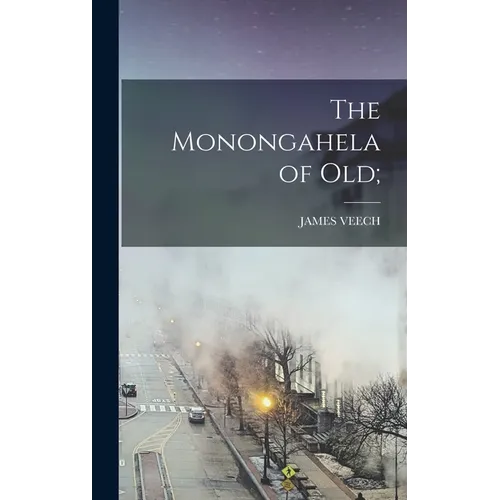 The Monongahela of old;