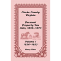 Clarke County, Virginia Personal Property Tax Lists: Volume 1, 1836-1853