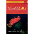 A Good Life: The Perception of Perfection: An Autobiography (Revised Edition)