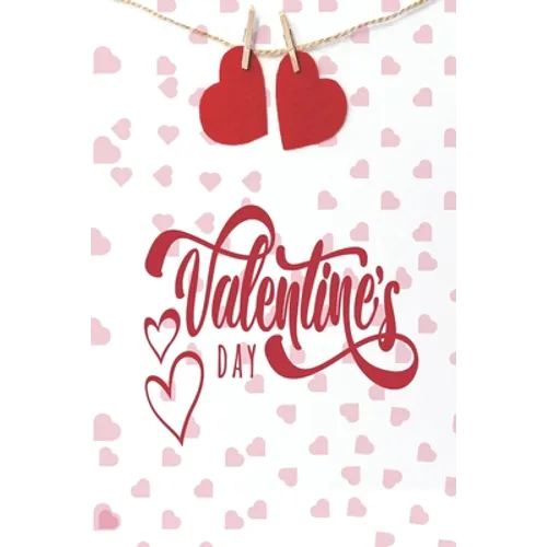 Valentine's Day: Valentine's Day Book for Kids, A Fun Activity Valentine's Day Gifts For Kids, Boys Girls, Women, Happy Valentine's Day