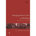 Managing Historic Sites and Buildings: Reconciling Presentation and Preservation