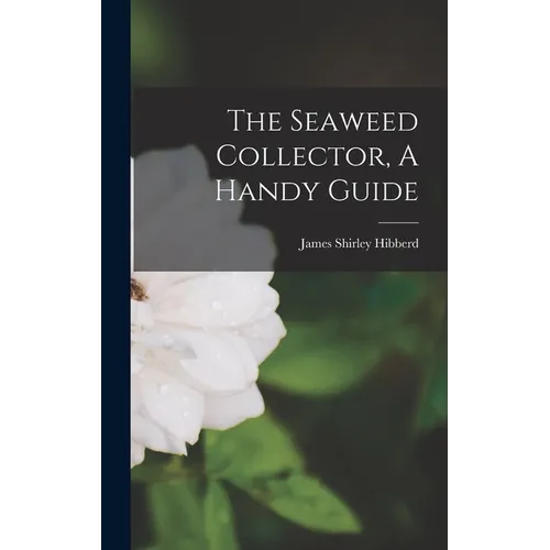 The Seaweed Collector, A Handy Guide