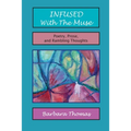 Infused with the Muse; Poetry, Prose and Rambling Thoughts