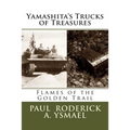 Yamashita's Trucks of Treasures: Flames of the Golden Trail