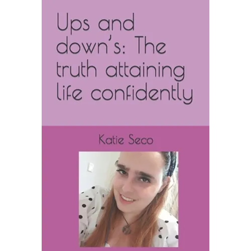 Ups and down's: The truth attaining life confidently